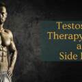 Testosterone Benefits and Side Effects